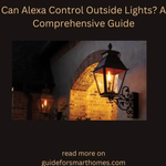 Can Alexa Control Outside Lights? A Comprehensive Guide